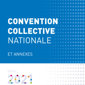 Convention Collective Nationale - Edition 2021